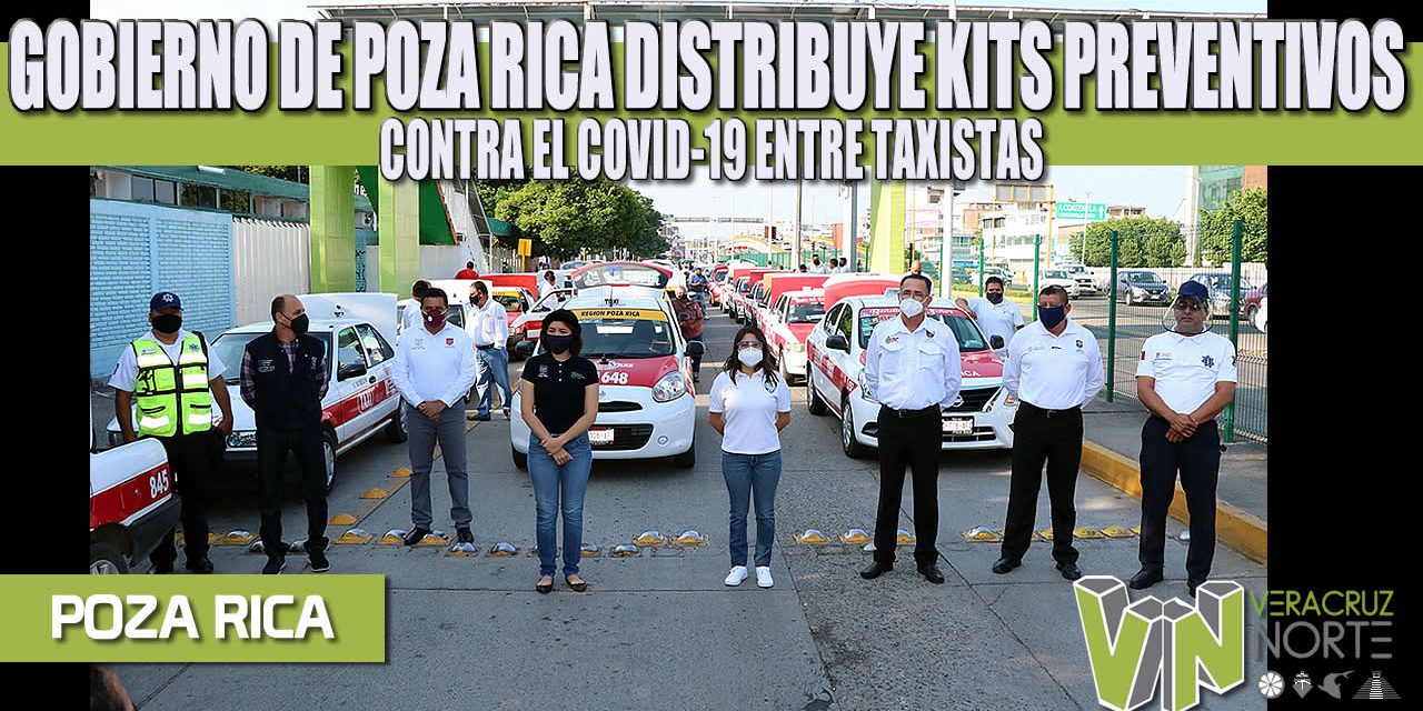 GOBIERNO DE POZA RICA DISTRIBUYE KITS PREVENTIVOS CONTRA EL COVID-19 ENTRE TAXISTAS