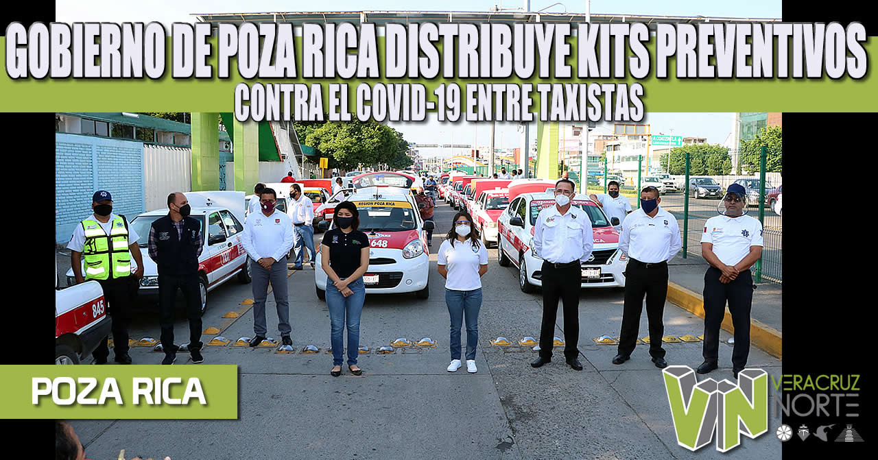 GOBIERNO DE POZA RICA DISTRIBUYE KITS PREVENTIVOS CONTRA EL COVID-19 ENTRE TAXISTAS