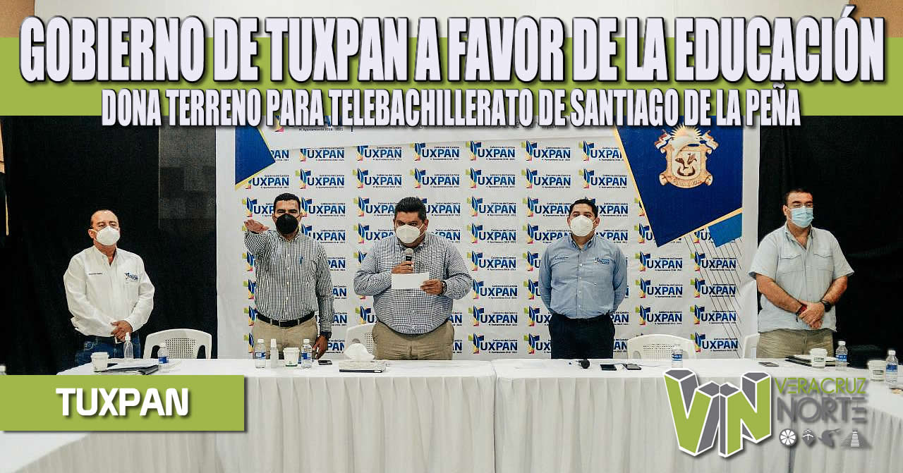 GOBIERNO DE TUXPAN A FAVOR DE LA EDUCACIÓN; DONA TERRENO PARA TELEBACHILLERATO DE SANTIAGO DE LA PEÑA