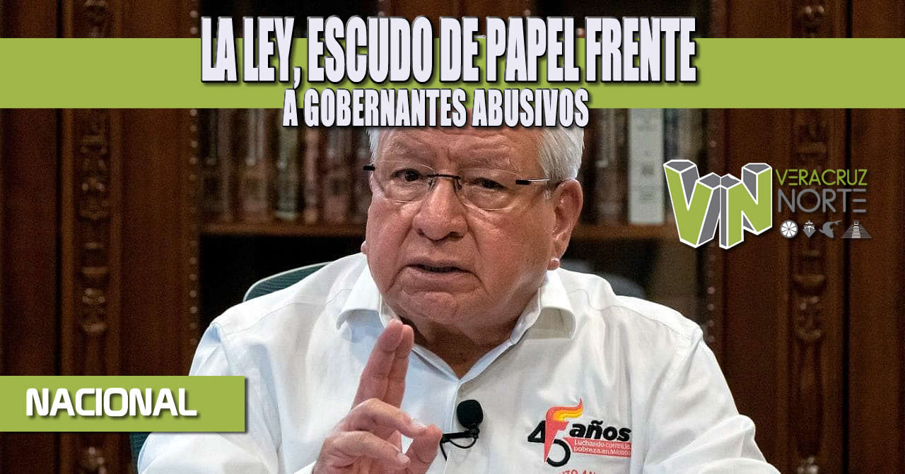 LA LEY, ESCUDO DE PAPEL FRENTE A GOBERNANTES ABUSIVOS