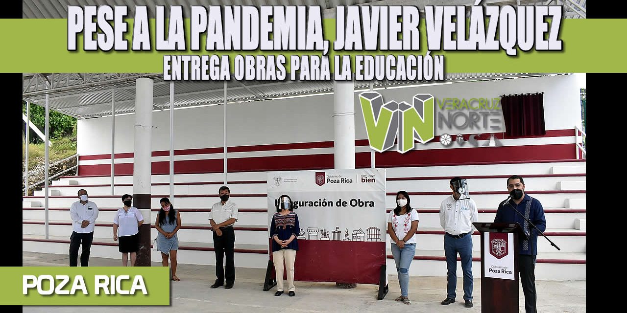 PESE A LA PANDEMIA, JAVIER VELÁZQUEZ ENTREGA OBRAS PARA LA EDUCACIÓN