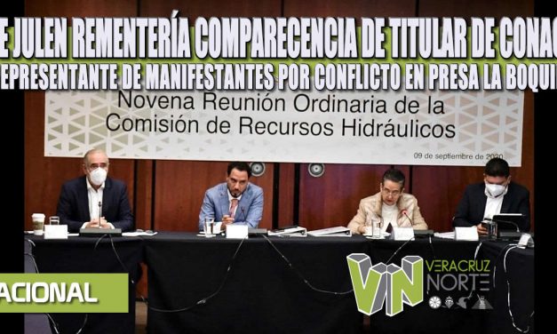 PIDE JULEN REMENTERÍA COMPARECENCIA DE TITULAR DE CONAGUA Y REPRESENTANTE DE MANIFESTANTES POR CONFLICTO EN PRESA LA BOQUILLA