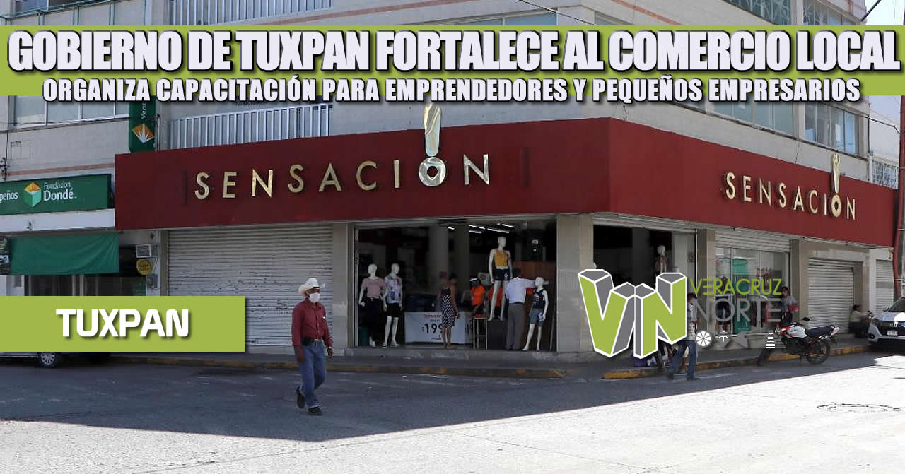 GOBIERNO DE TUXPAN FORTALECE AL COMERCIO LOCAL; ORGANIZA CAPACITACIÓN PARA EMPRENDEDORES Y PEQUEÑOS EMPRESARIOS
