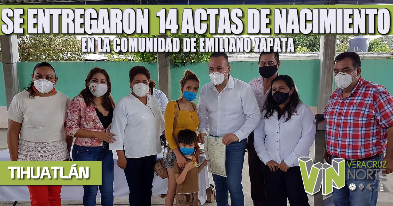 SE ENTREGARON  14 ACTAS DE NACIMIENTO EN LA COMUNIDAD DE EMILIANO ZAPATA
