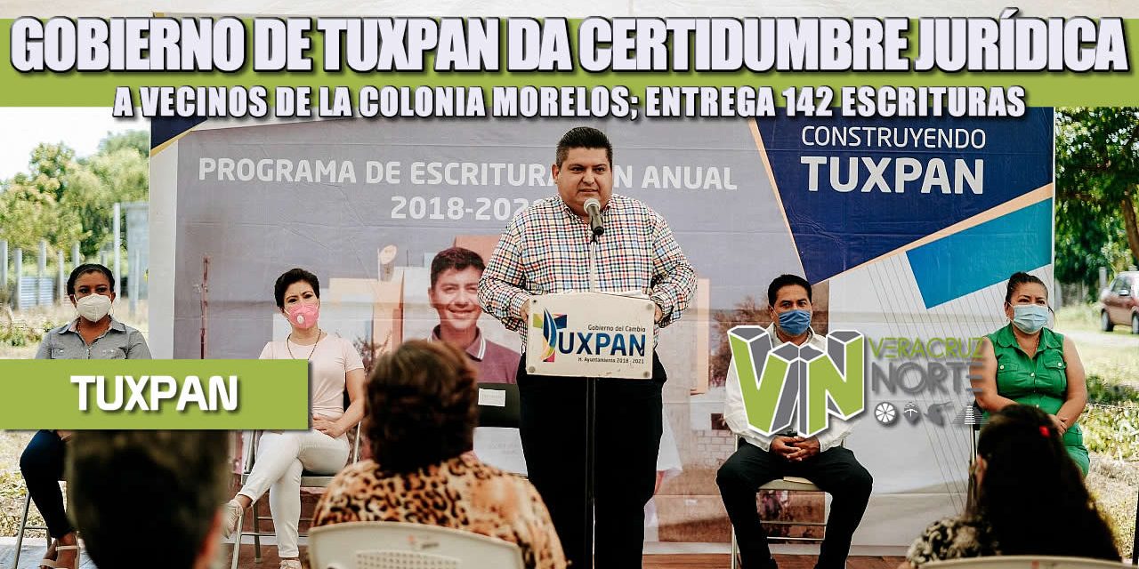 GOBIERNO DE TUXPAN DA CERTIDUMBRE JURÍDICA A VECINOS DE LA COLONIA MORELOS; ENTREGA 142 ESCRITURAS