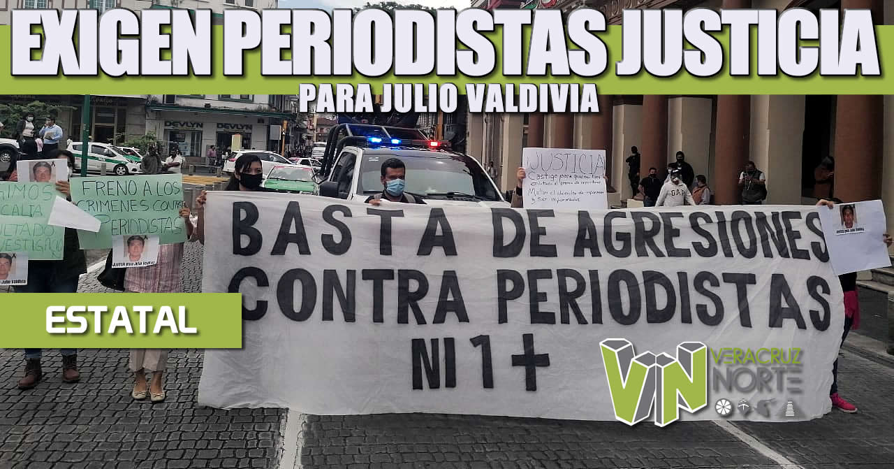 EXIGEN PERIODISTAS JUSTICIA PARA JULIO VALDIVIA