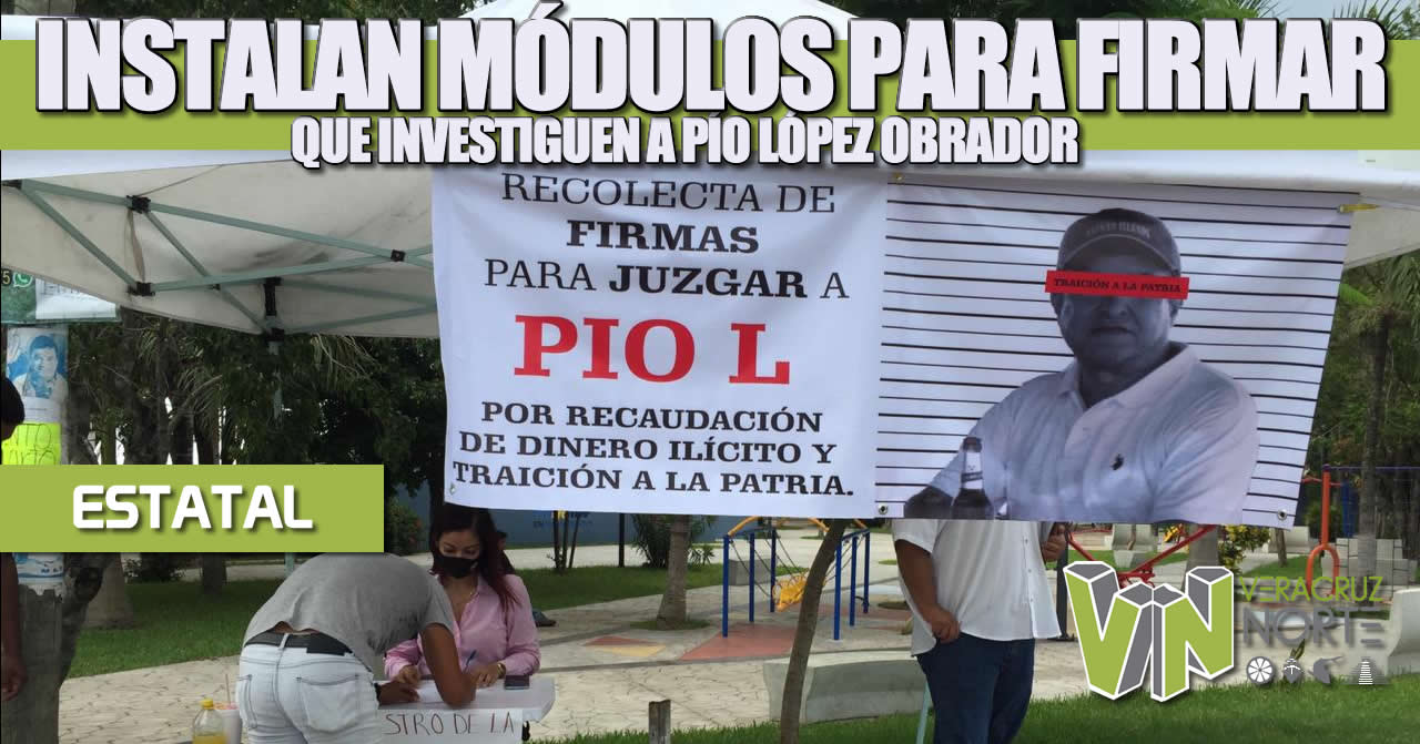 INSTALAN MÓDULOS PARA FIRMAR QUE INVESTIGUEN A PÍO LÓPEZ OBRADOR