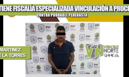 OBTIENE FISCALÍA ESPECIALIZADA VINCULACIÓN A PROCESO CONTRA PROBABLE PEDERASTA