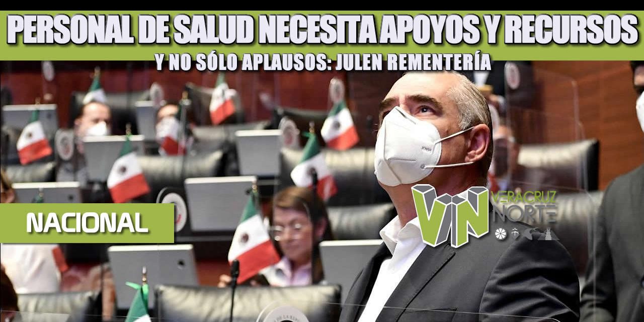 PERSONAL DE SALUD NECESITA APOYOS Y RECURSOS, Y NO SÓLO APLAUSOS: JULEN REMENTERÍA