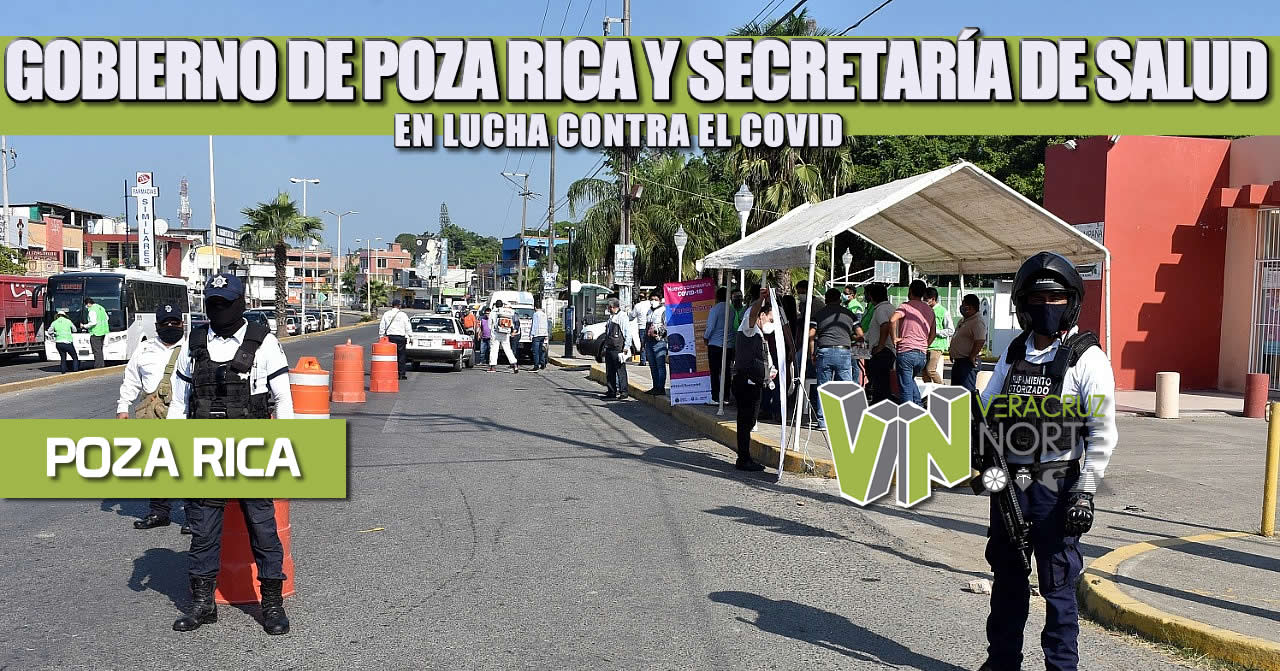 GOBIERNO DE POZA RICA Y SECRETARÍA DE SALUD EN LUCHA CONTRA EL COVID