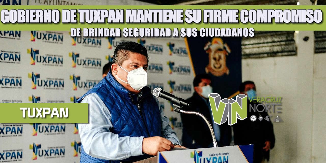 GOBIERNO DE TUXPAN MANTIENE SU FIRME COMPROMISO DE BRINDAR SEGURIDAD A SUS CIUDADANOS