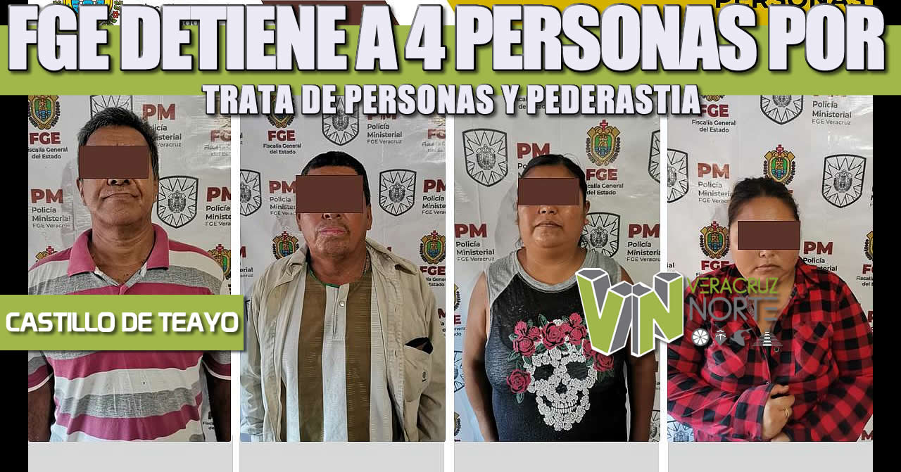 FGE DETIENE A 4 PERSONAS POR TRATA DE PERSONAS Y PEDERASTIA