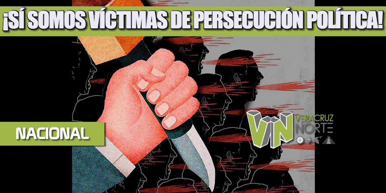 ¡SÍ SOMOS VÍCTIMAS DE PERSECUCIÓN POLÍTICA!