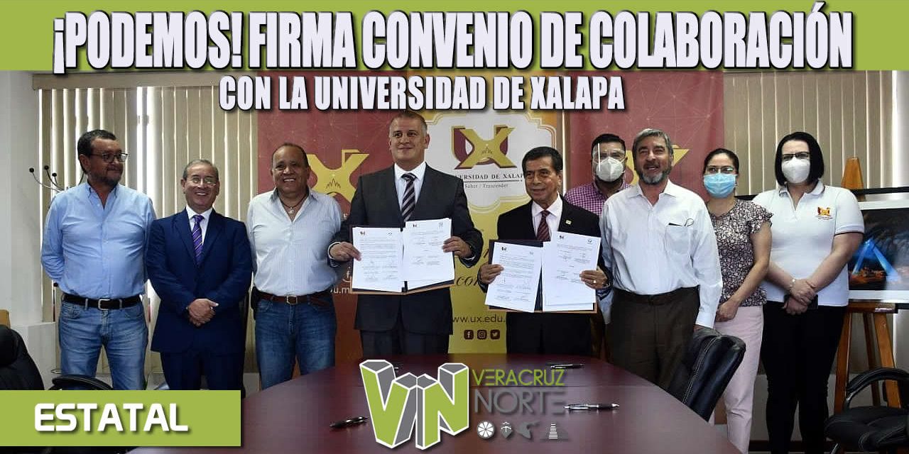 ¡PODEMOS! FIRMA CONVENIO DE COLABORACIÓN CON LA UNIVERSIDAD DE XALAPA