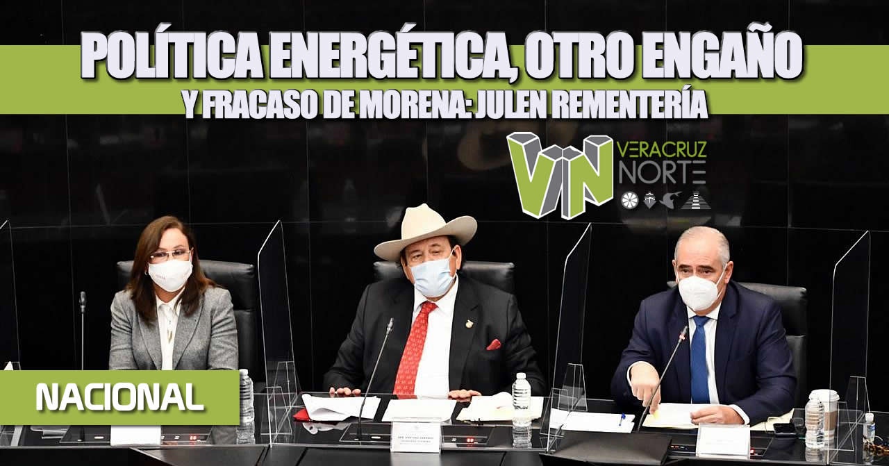 POLÍTICA ENERGÉTICA, OTRO ENGAÑO Y FRACASO DE MORENA: JULEN REMENTERÍA