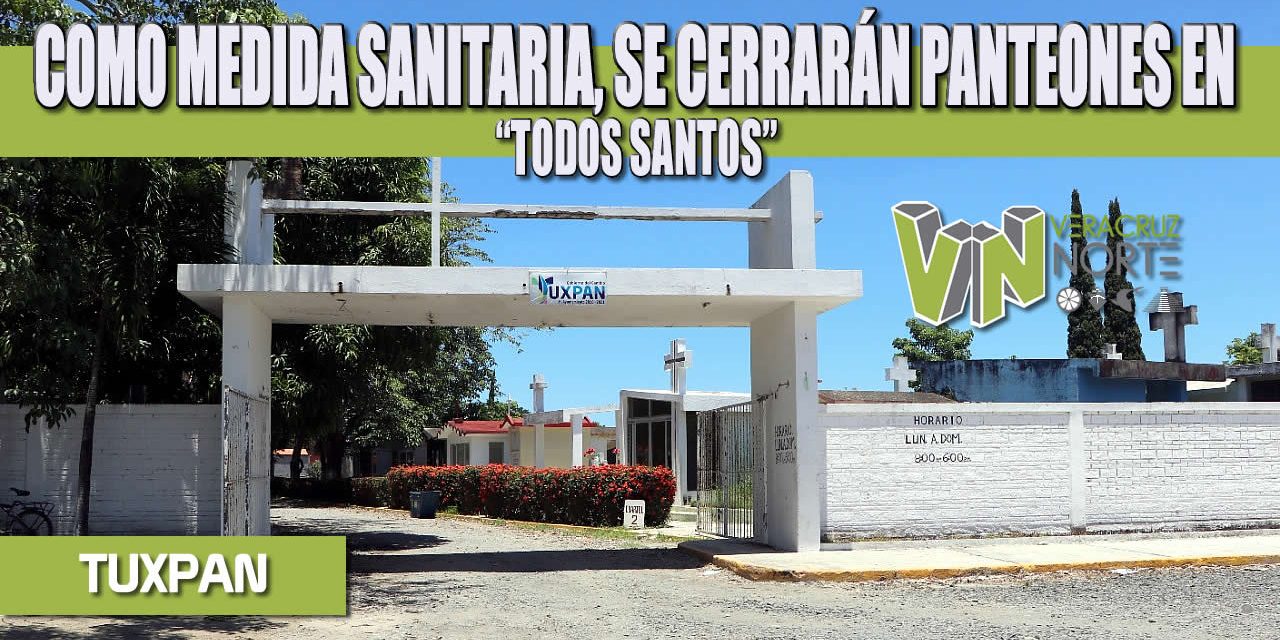 COMO MEDIDA SANITARIA, SE CERRARÁN PANTEONES EN “TODOS SANTOS”