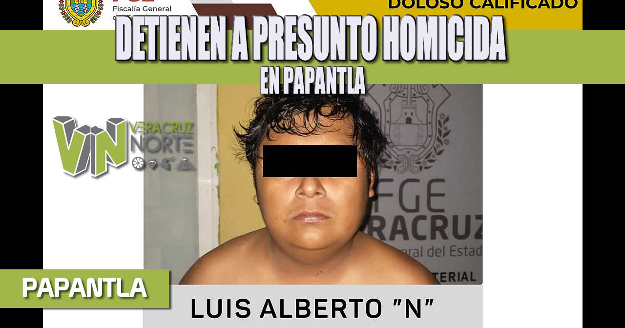 DETIENEN A PRESUNTO HOMICIDA EN PAPANTLA