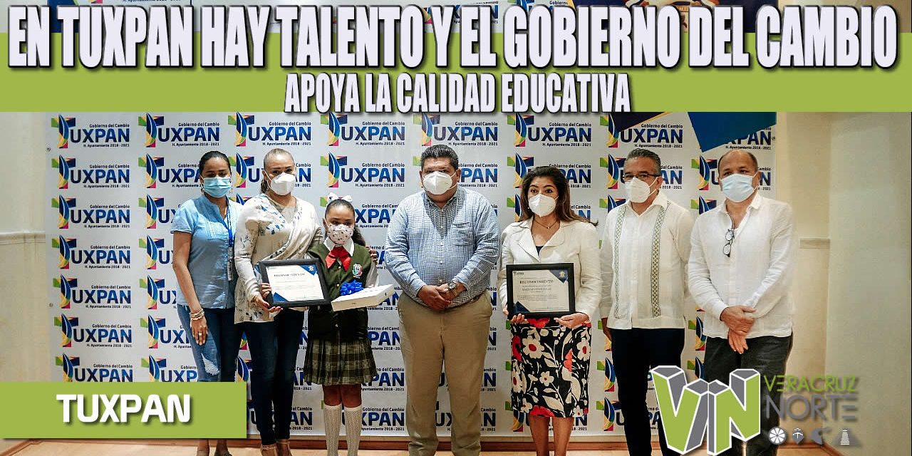 EN TUXPAN HAY TALENTO Y EL GOBIERNO DEL CAMBIO APOYA LA CALIDAD EDUCATIVA