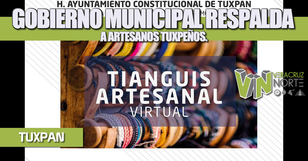 GOBIERNO MUNICIPAL RESPALDA A ARTESANOS TUXPEÑOS.