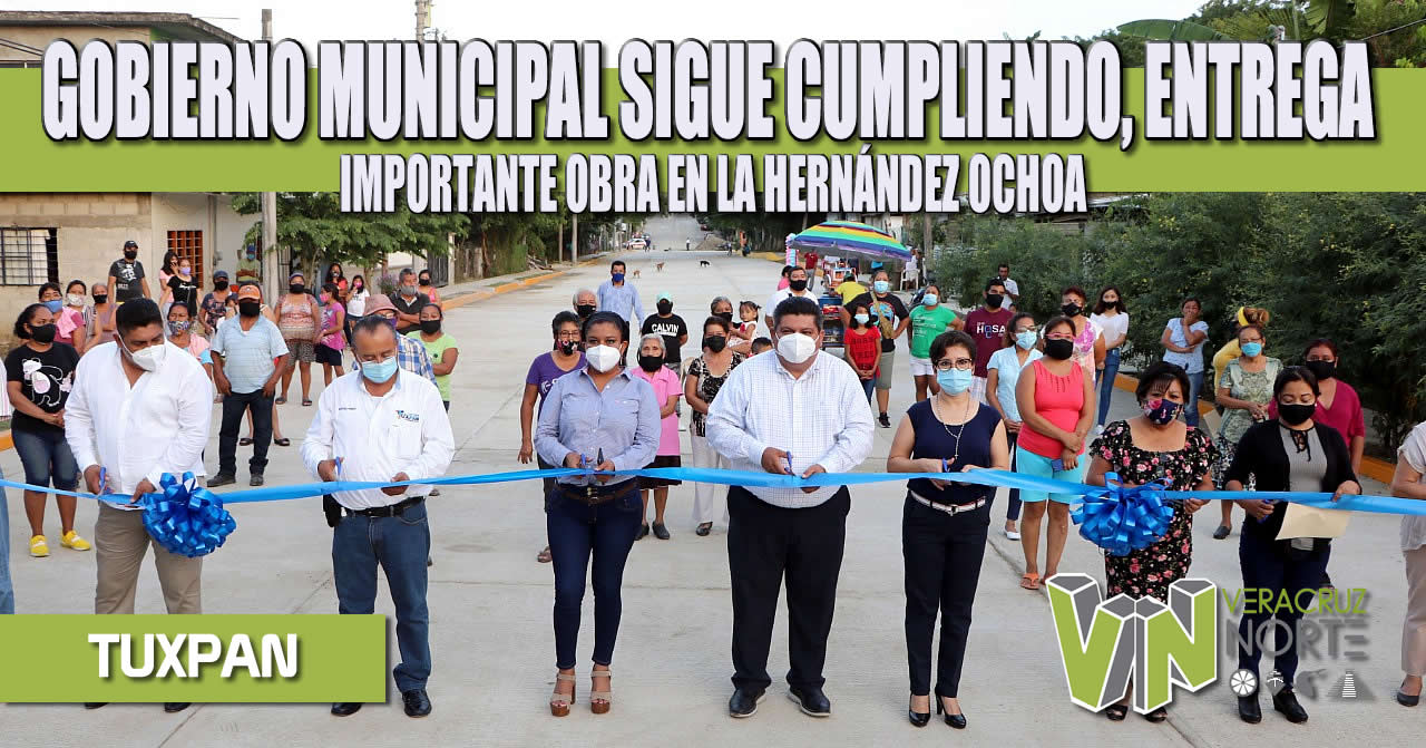 GOBIERNO MUNICIPAL SIGUE CUMPLIENDO, ENTREGA IMPORTANTE OBRA EN LA HERNÁNDEZ OCHOA