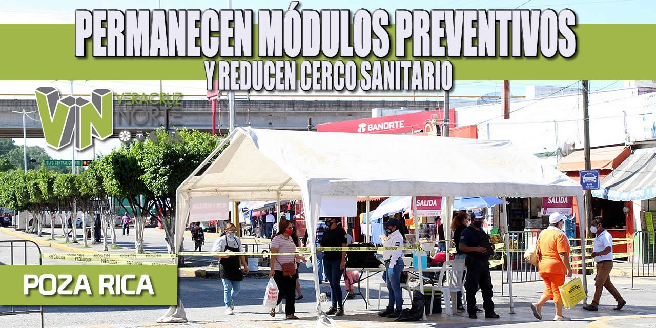 PERMANECEN MÓDULOS PREVENTIVOS Y REDUCEN CERCO SANITARIO