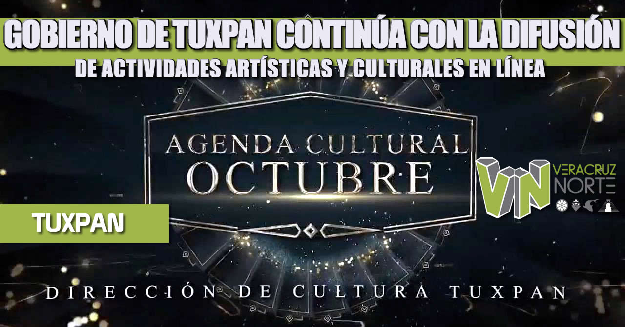 GOBIERNO DE TUXPAN CONTINÚA CON LA DIFUSIÓN DE ACTIVIDADES ARTÍSTICAS Y CULTURALES EN LÍNEA