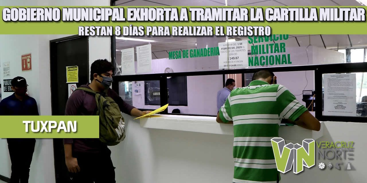 GOBIERNO MUNICIPAL EXHORTA A TRAMITAR LA CARTILLA MILITAR; RESTAN 8 DÍAS PARA REALIZAR EL REGISTRO