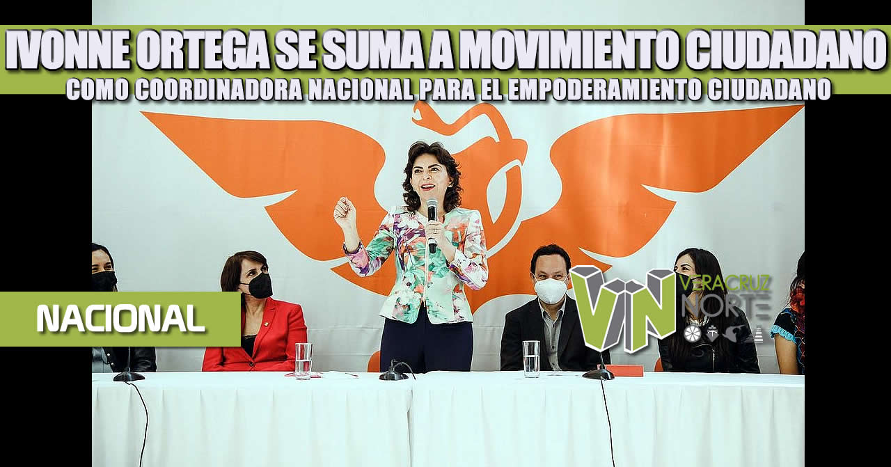 IVONNE ORTEGA SE SUMA A MOVIMIENTO CIUDADANO COMO COORDINADORA NACIONAL PARA EL EMPODERAMIENTO CIUDADANO