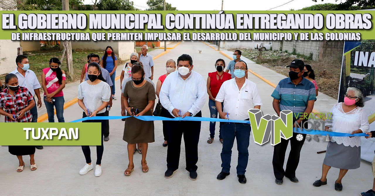 EL GOBIERNO MUNICIPAL CONTINÚA ENTREGANDO OBRAS DE INFRAESTRUCTURA QUE PERMITEN IMPULSAR EL DESARROLLO DEL MUNICIPIO Y DE LAS COLONIAS