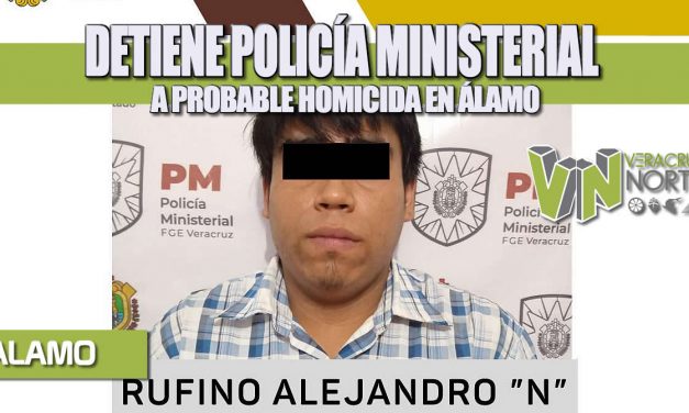 DETIENE POLICÍA MINISTERIAL A PROBABLE HOMICIDA EN ÁLAMO