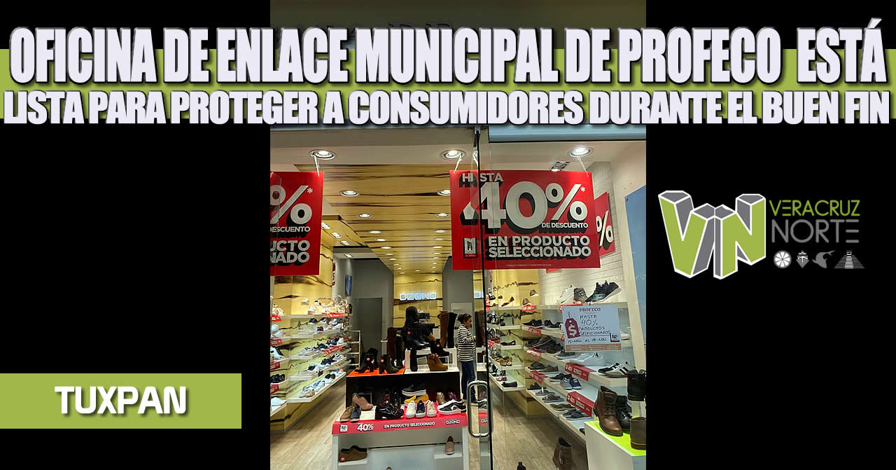 OFICINA DE ENLACE MUNICIPAL DE PROFECO ESTÁ LISTA PARA PROTEGER A CONSUMIDORES DURANTE EL BUEN FIN