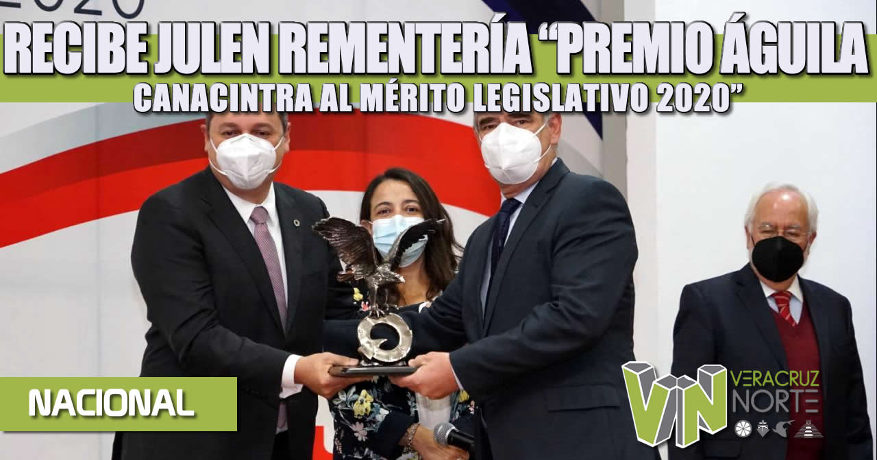 RECIBE JULEN REMENTERÍA “PREMIO ÁGUILA CANACINTRA AL MÉRITO LEGISLATIVO 2020”
