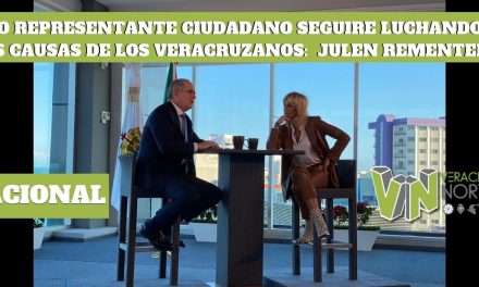 COMO REPRESENTANTE CIUDADANO SEGUIRÉ LUCHANDO POR LAS CAUSAS DE LOS VERACRUZANOS: JULEN REMENTERÍA