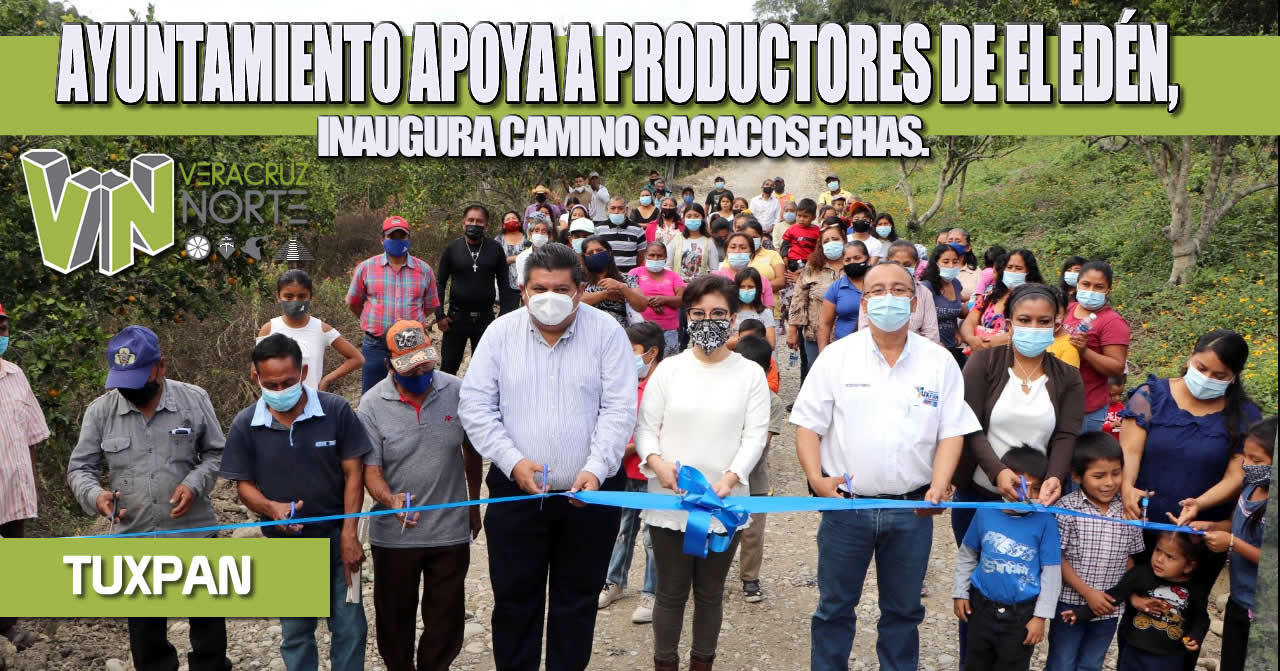 AYUNTAMIENTO APOYA A PRODUCTORES DE EL EDÉN, INAUGURA CAMINO SACACOSECHAS.