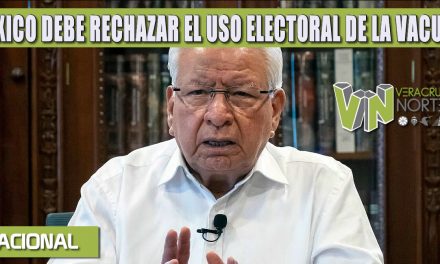 MÉXICO DEBE RECHAZAR EL USO ELECTORAL DE LA VACUNA POR PARTE DE AMLO Y MORENA