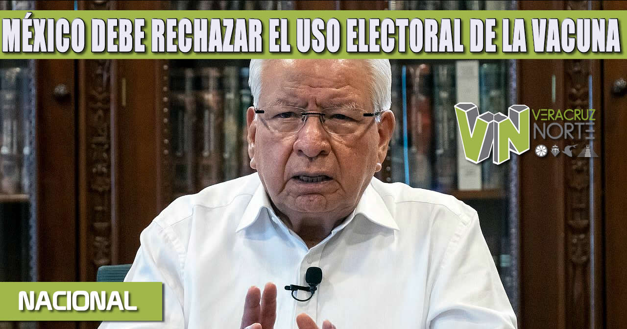 MÉXICO DEBE RECHAZAR EL USO ELECTORAL DE LA VACUNA POR PARTE DE AMLO Y MORENA