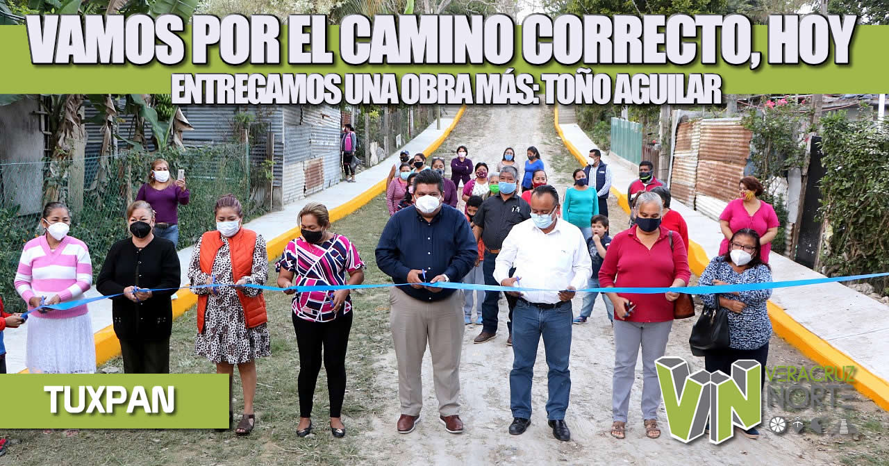 VAMOS POR EL CAMINO CORRECTO, HOY ENTREGAMOS UNA OBRA MÁS: TOÑO AGUILAR.