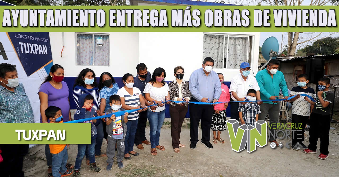 GOBIERNO DE TUXPAN ENTREGA MÁS OBRAS DE VIVIENDA DIGNA, SUMAN 175 FAMILIAS BENEFICIADAS