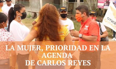 LA MUJER, PRIORIDAD EN LA AGENDA DE CARLOS REYES