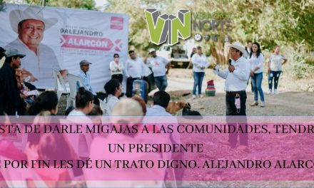 BASTA DE DARLE MIGAJAS A LAS COMUNIDADES, TENDRÁN UN PRESIDENTE QUÉ POR FIN LES DÉ UN TRATO DIGNO. ALEJANDRO ALARCÓN