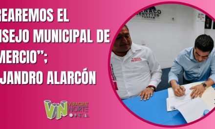 “CREAREMOS EL CONSEJO MUNICIPAL DE COMERCIO”; ALEJANDRO ALARCÓN