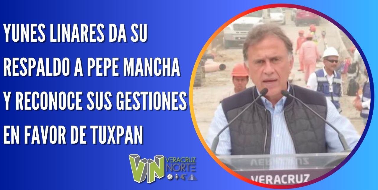 YUNES LINARES DA SU RESPALDO A PEPE MANCHA Y RECONOCE SUS GESTIONES EN FAVOR DE TUXPAN