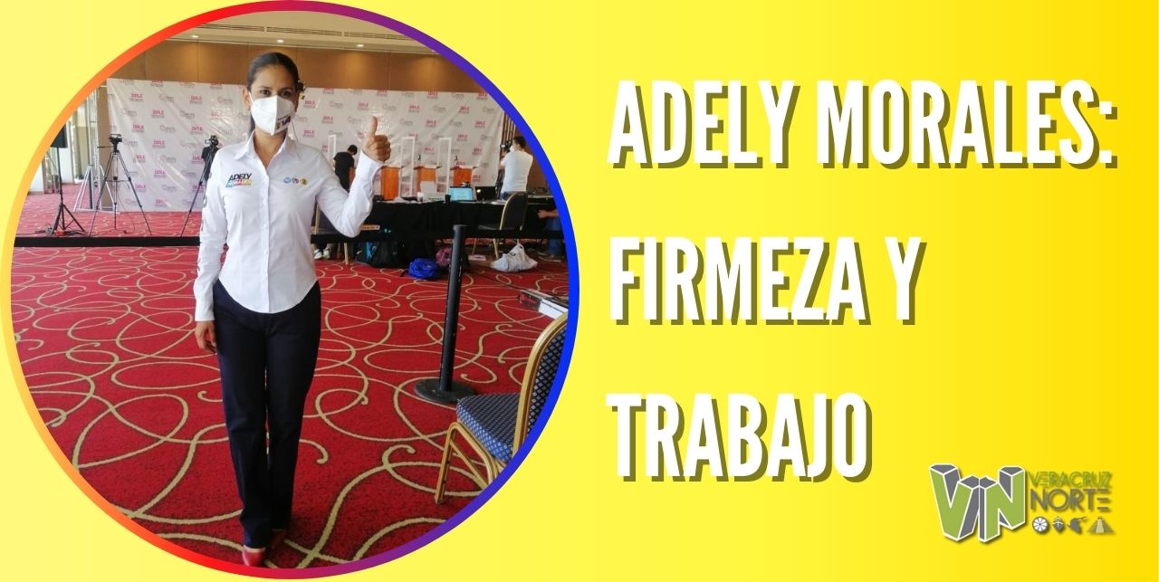 ADELY MORALES: FIRMEZA  Y TRABAJO