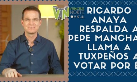 RICARDO ANAYA RESPALDA A PEPE MANCHA Y LLAMA A TUXPEÑOS A VOTAR POR ÉL