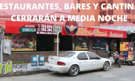 RESTAURANTES, BARES Y CANTINAS CERRARÁN A MEDIA NOCHE