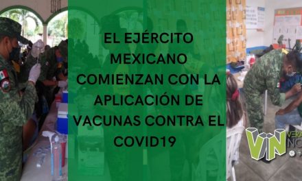 EL EJÉRCITO MEXICANO COMIENZAN CON LA APLICACIÓN DE VACUNAS CONTRA EL COVID19