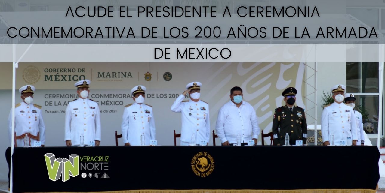 ACUDE EL PRESIDENTE A CEREMONIA CONMEMORATIVA DE LOS 200 AÑOS DE LA ARMADA DE MEXICO