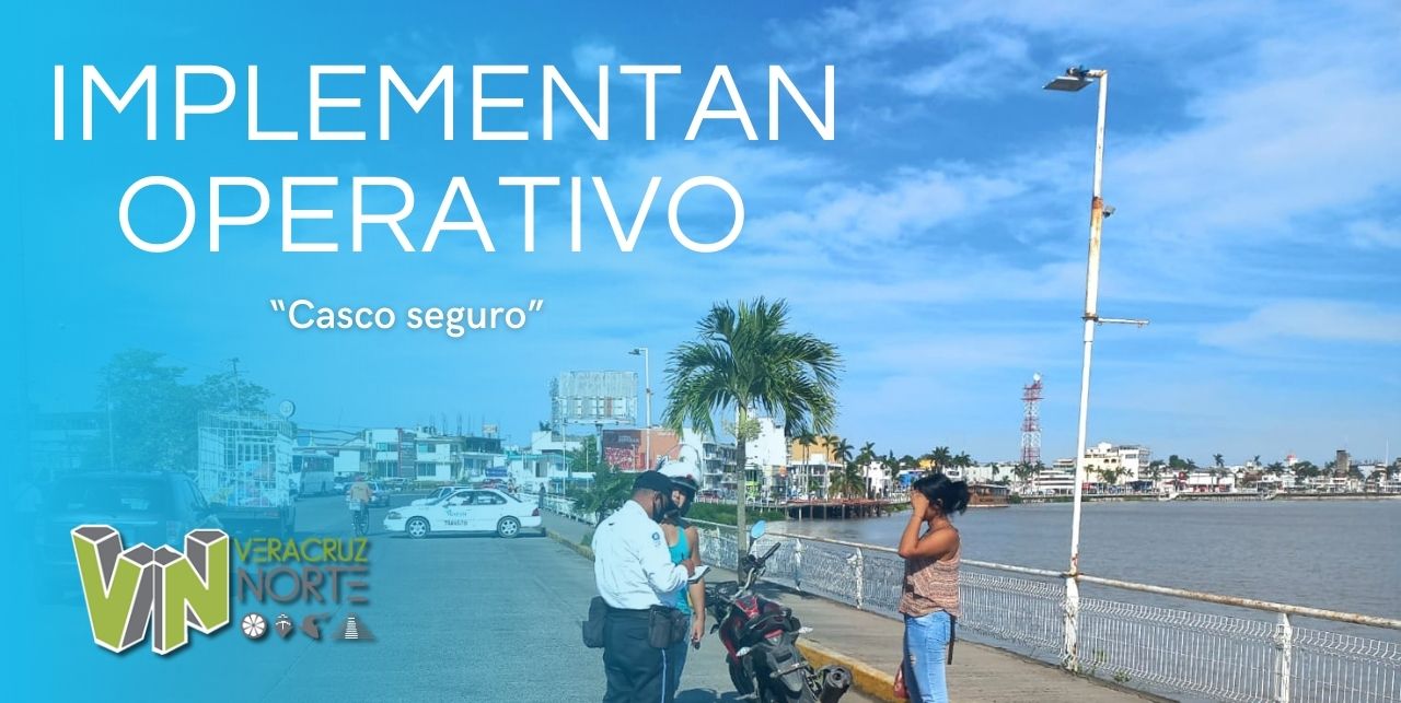 IMPLEMENTAN OPERATIVO “CASCO SEGURO”