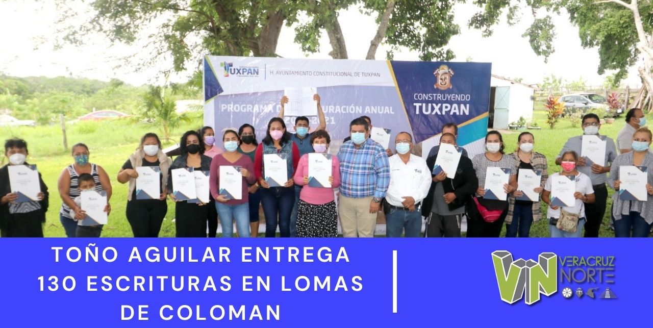 TOÑO AGUILAR ENTREGA 130 ESCRITURAS EN LOMAS DE COLOMAN