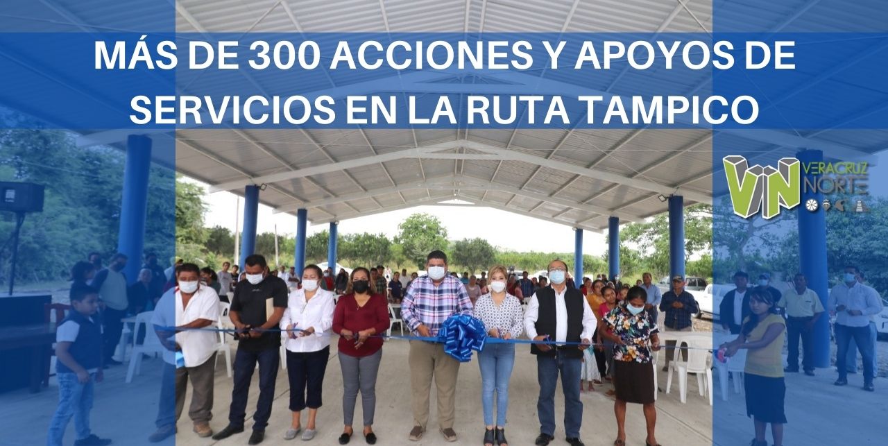MÁS DE 300 ACCIONES Y APOYOS DE SERVICIOS EN LA RUTA TAMPICO